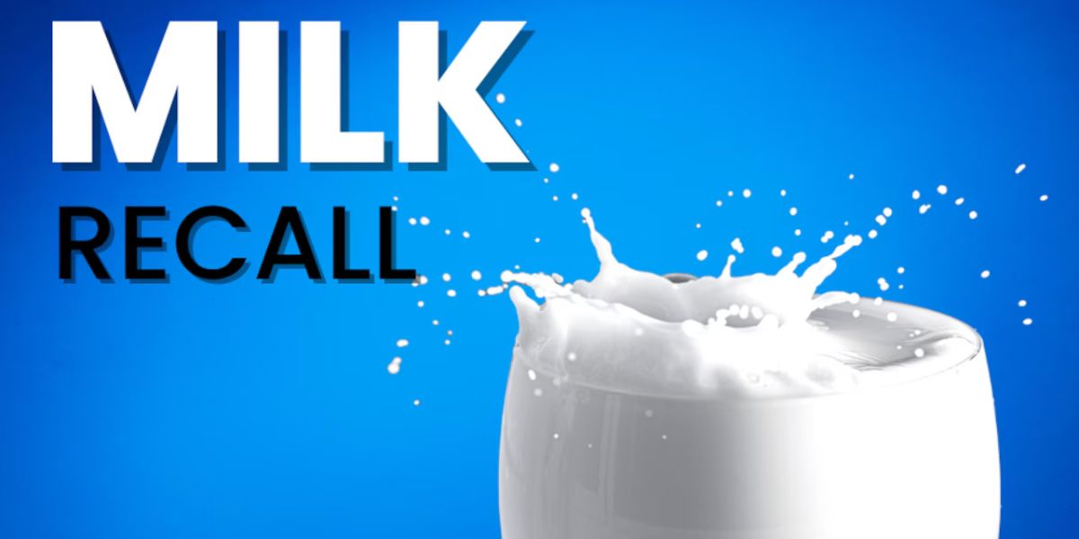 Milk Recall Immediate Refunds Offered for Product Sold in 27 States—Do Not Drink!